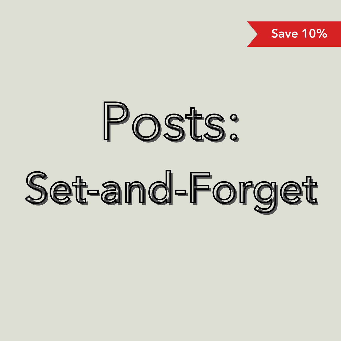 Posts - Set and Forget